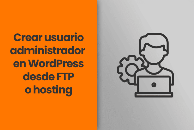 Crear usuario administrador en WordPress desde FTP o hosting