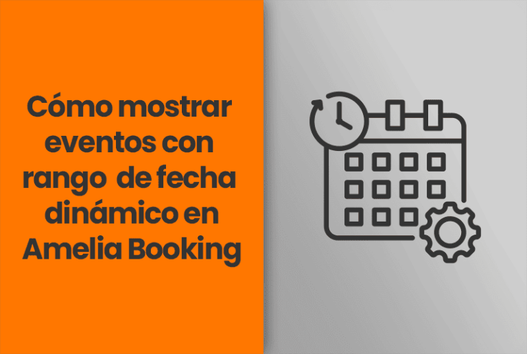 Cómo mostrar eventos con rango de fecha dinámico en Amelia WordPress Booking