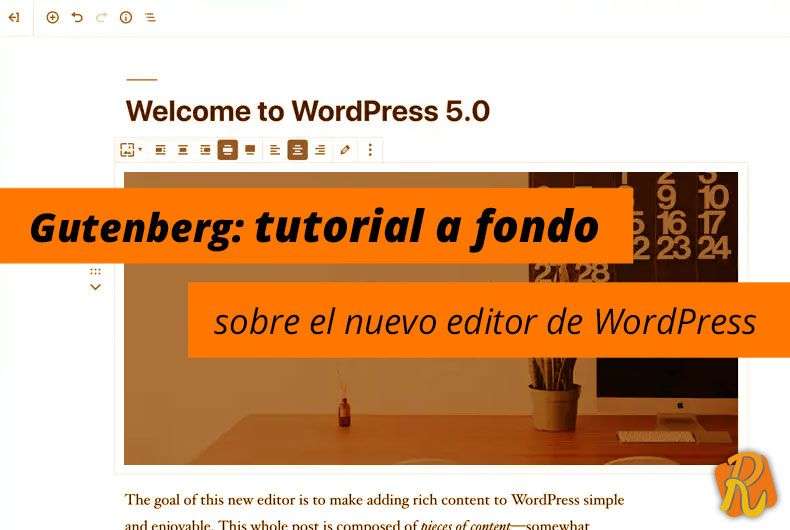 Gutenberg: tutorial a fondo sobre el editor de WordPress